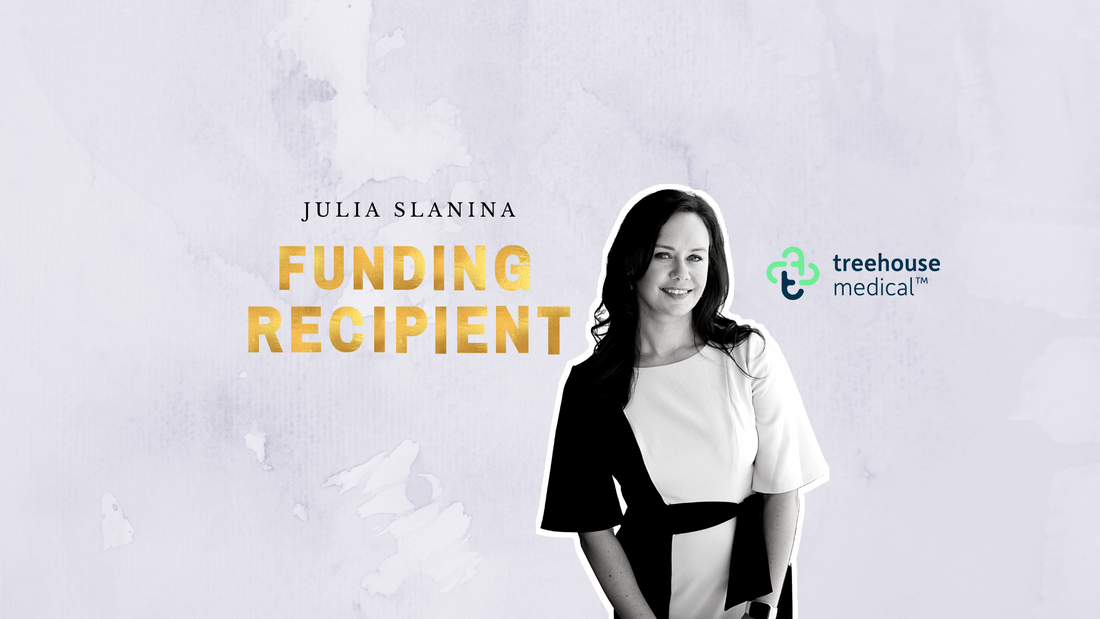 Meet Julia Slanina: Funding Recipient & Founder of Treehouse Medical