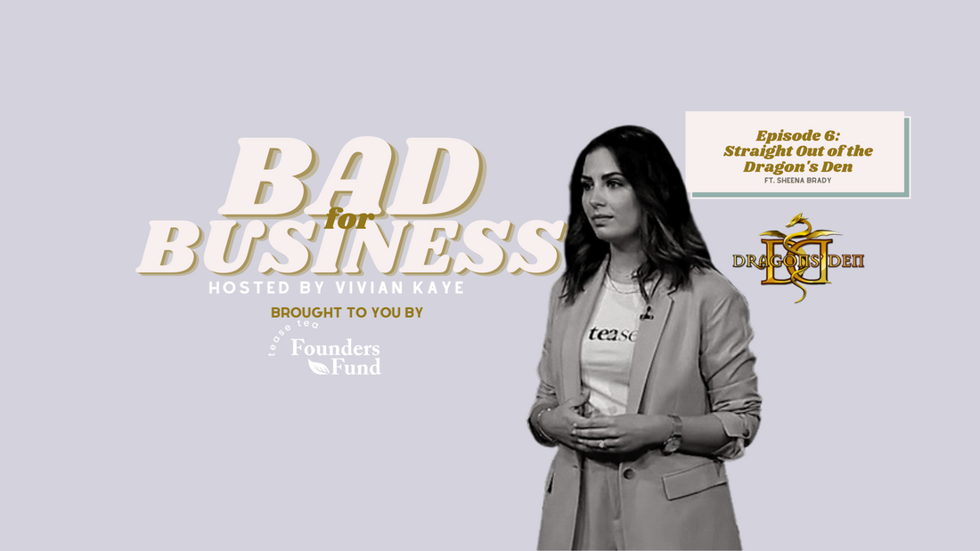 Ep 6. Bad For Business: Straight Out Of The Dragon's Den ft Sheena Brady