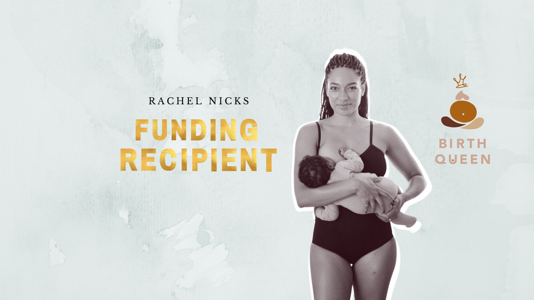 Rachel Nicks Birth Queen Black Maternal Health Founders Fund Grant Recipient